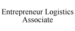 ENTREPRENEUR LOGISTICS ASSOCIATE