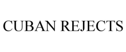 CUBAN REJECTS