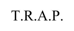 T.R.A.P.