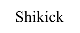SHIKICK