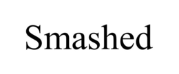 SMASHED