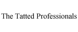 THE TATTED PROFESSIONALS