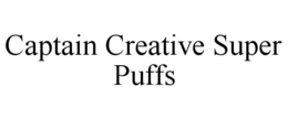 CAPTAIN CREATIVE SUPER PUFFS