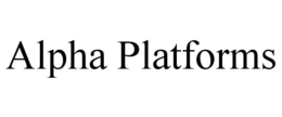 ALPHA PLATFORMS