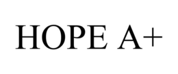 HOPE A+