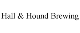 HALL & HOUND BREWING
