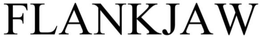 FLANKJAW