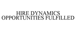 HIRE DYNAMICS OPPORTUNITIES FULFILLED