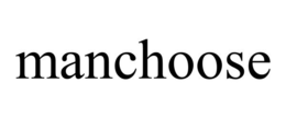 MANCHOOSE