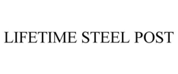 LIFETIME STEEL POST