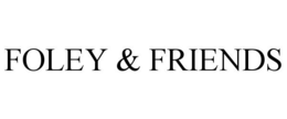 FOLEY & FRIENDS