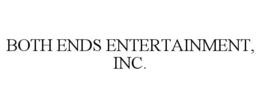 BOTH ENDS ENTERTAINMENT, INC.