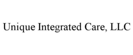 UNIQUE INTEGRATED CARE, LLC