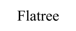 FLATREE