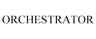 ORCHESTRATOR