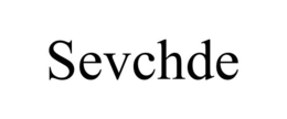 SEVCHDE
