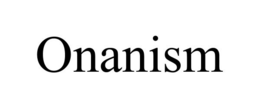 ONANISM