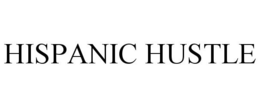 HISPANIC HUSTLE