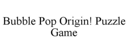 BUBBLE POP ORIGIN! PUZZLE GAME