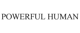 POWERFUL HUMAN