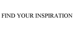 FIND YOUR INSPIRATION