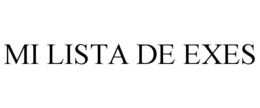 MI LISTA DE EXES