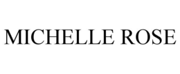 MICHELLE ROSE