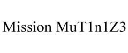MISSION MUT1N1Z3