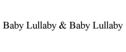 BABY LULLABY & BABY LULLABY
