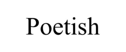 POETISH