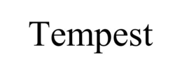 TEMPEST