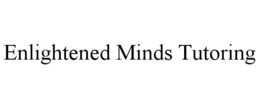 ENLIGHTENED MINDS TUTORING