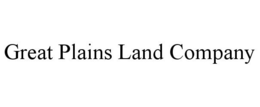 GREAT PLAINS LAND COMPANY
