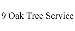 9 OAK TREE SERVICE