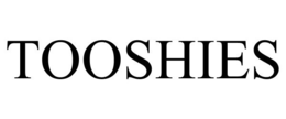 TOOSHIES