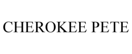 CHEROKEE PETE