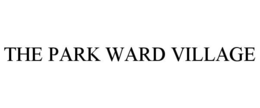 THE PARK WARD VILLAGE