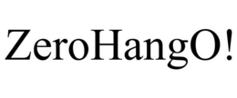 ZEROHANGO!