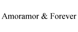 AMORAMOR & FOREVER