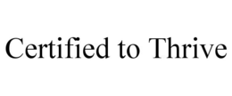 CERTIFIED TO THRIVE
