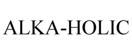 ALKA-HOLIC