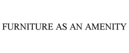 FURNITURE AS AN AMENITY