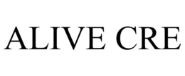 ALIVE CRE