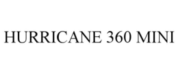HURRICANE 360 MINI