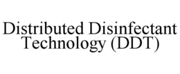 DISTRIBUTED DISINFECTANT TECHNOLOGY (DDT)