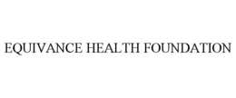 EQUIVANCE HEALTH FOUNDATION
