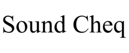 SOUND CHEQ