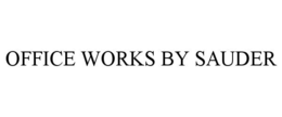 OFFICE WORKS BY SAUDER