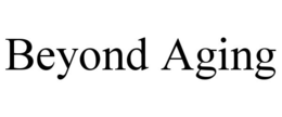 BEYOND AGING