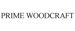 PRIME WOODCRAFT